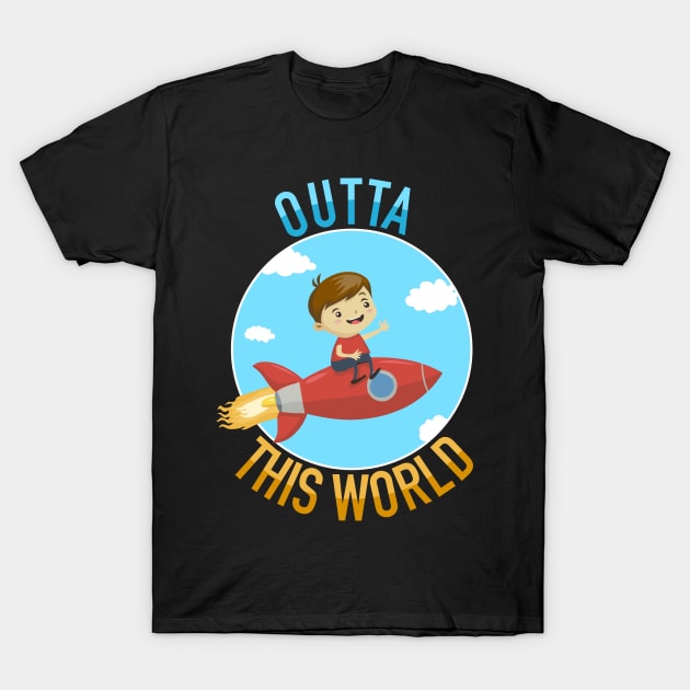 Outta This World T-Shirt by Tezatoons